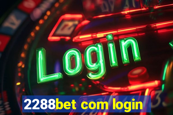 2288bet com login